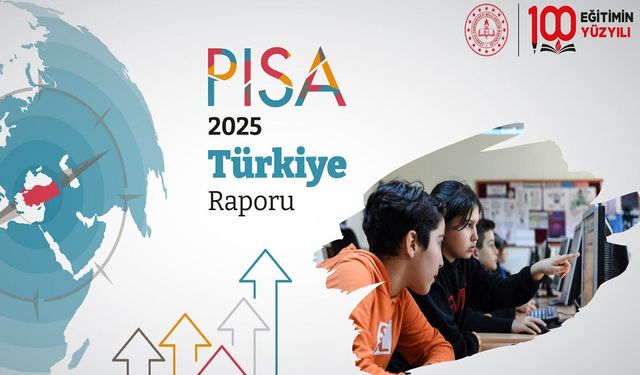 Türkiye PISA 2025'te üç alanda da sıralamasını yükseltti