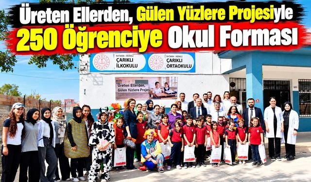 Üreten Ellerden, Gülen Yüzlere Projesiyle 250 Öğrenciye Okul Forması