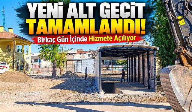 Yeni Alt Geçit Tamamlandı! Birkaç Gün İçinde Hizmete Açılıyor