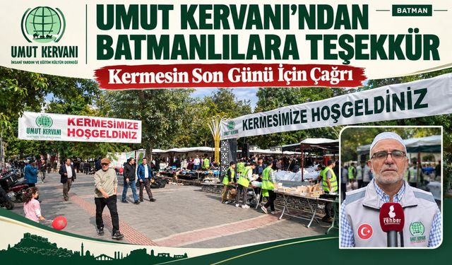 Umut Kervanı’ndan Batmanlılara Teşekkür ve Son Gün Çağrısı