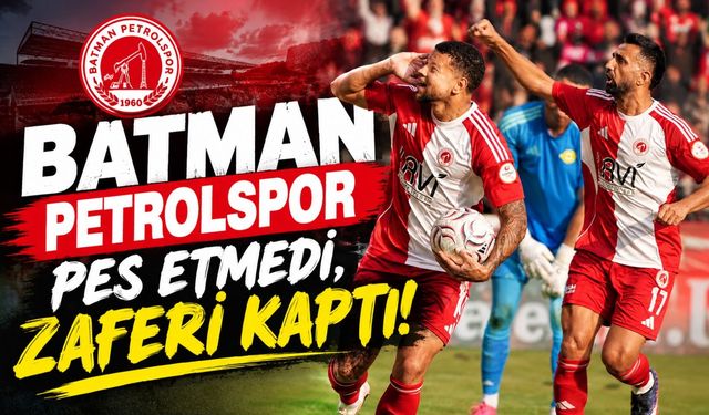 Batman Petrolspor Pes Etmedi, Zaferi Kaptı!