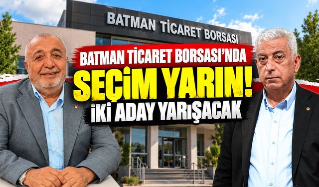Batman Ticaret Borsası’nda Seçim Yarın! İki Aday Yarışacak