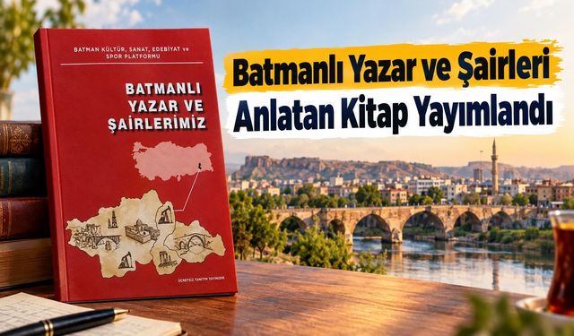 Batmanlı Yazar ve Şairleri Anlatan Kitap Yayımlandı