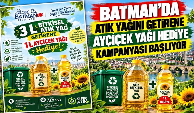 Batman’da Atık Yağını Getirene Ayçiçek Yağı Hediye Kampanyası Başlıyor