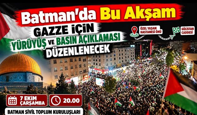 Batman’da Bu Akşam Gazze İçin Yürüyüş ve Basın Açıklaması Düzenlenecek