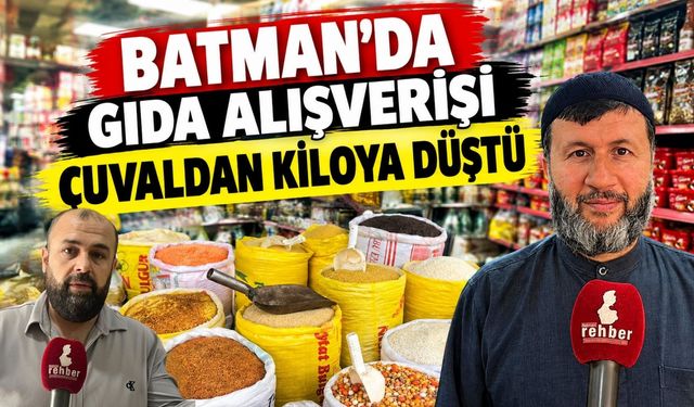 Batman’da Gıda Alışverişi Çuvaldan Kiloya Düştü