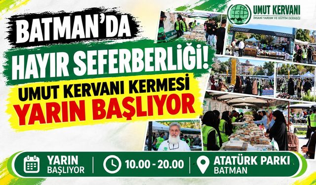 Batman’da Hayır Seferberliği! Umut Kervanı Kermesi Yarın Başlıyor