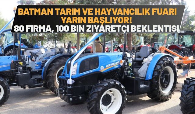 Batman’da Tarım ve Hayvancılık Fuarı Yarın Başlıyor! 80 Firma, 100 Bin Ziyaretçi Beklentisi
