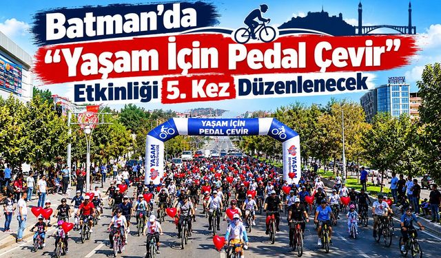 Batman’da “Yaşam İçin Pedal Çevir” Etkinliği 5. Kez Düzenlenecek
