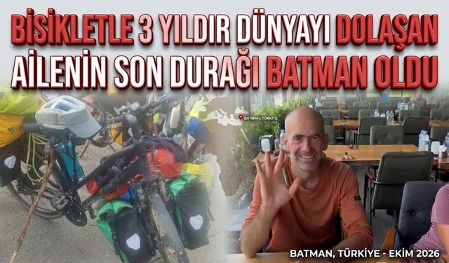 Bisikletle 3 yıldır Dünyayı Dolaşan Ailenin Son Durağı Batman Oldu