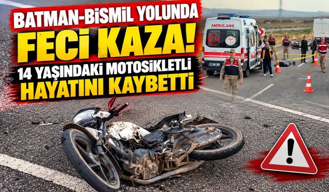 Batman-Bismil Yolunda Feci Kaza! 14 Yaşındaki Motosikletli Hayatını Kaybetti