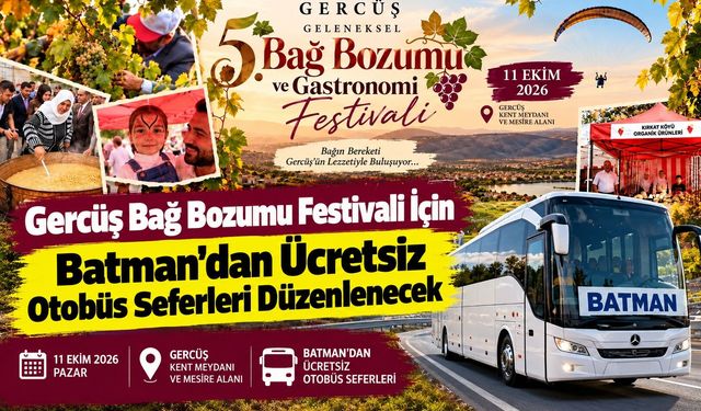 Gercüş Bağ Bozumu Festivali İçin Batman’dan Ücretsiz Otobüs Seferleri Düzenlenecek