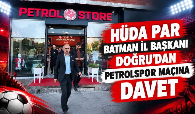 HÜDA PAR Batman İl Başkanı Doğru’dan Petrolspor Maçına Davet