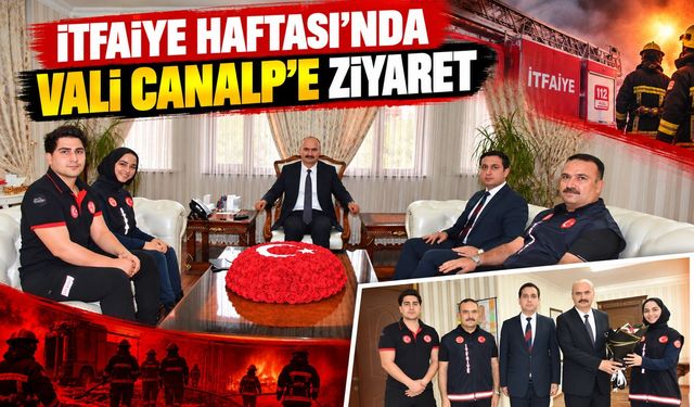 İtfaiye Haftası’nda Vali Canalp’e Ziyaret