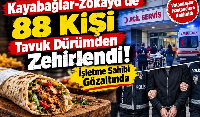 Kayabağlar-Zokayd’de 88 Kişi Tavuk Dürümden Zehirlendi! İşletme Sahibi Gözaltında