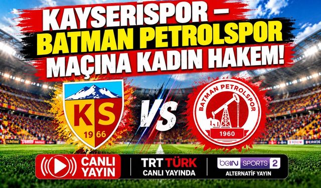 Kayserispor – Batman Petrolspor Maçına Kadın Hakem!