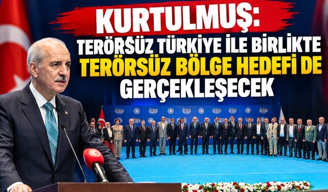 Kurtulmuş: Terörsüz Türkiye ile Birlikte Terörsüz Bölge Hedefi De Gerçekleşecek