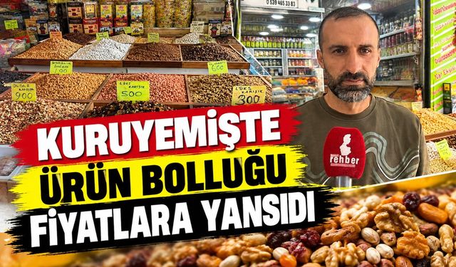 KURUYEMİŞTE ÜRÜN BOLLUĞU FİYATLARA YANSIDI