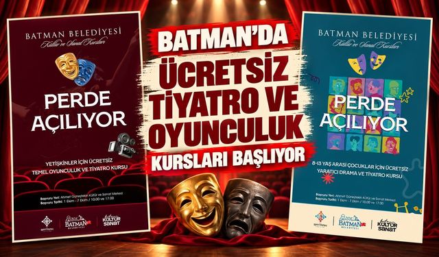Batman’da Ücretsiz Tiyatro ve Oyunculuk Kursları Başlıyor
