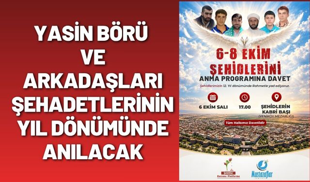 Yasin Börü ve arkadaşları şehadetlerinin yıl dönümünde anılacak