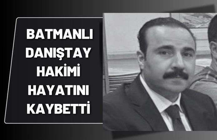 Batmanlı Danıştay Hakimi Hayatını Kaybetti