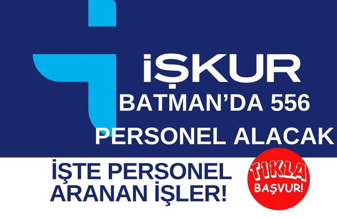 İŞKUR Batman’da yüzlerce personel alınacak! Başvuru şartları ve meslekler açıklandı! TIKLA BAŞVUR!