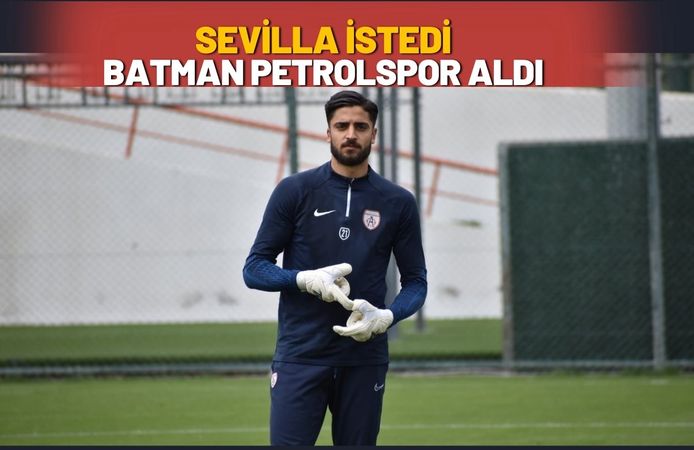 Sevilla İstedi Batman Petrolspor Aldı