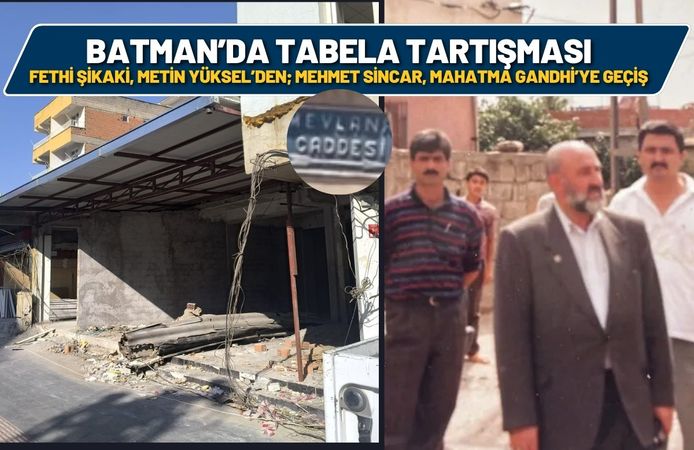Batman’da Tabela Tartışması Fethi Şikaki, Metin Yüksel’den Mehmet Sincar, Mahatma Gandhi’ye Geçiş