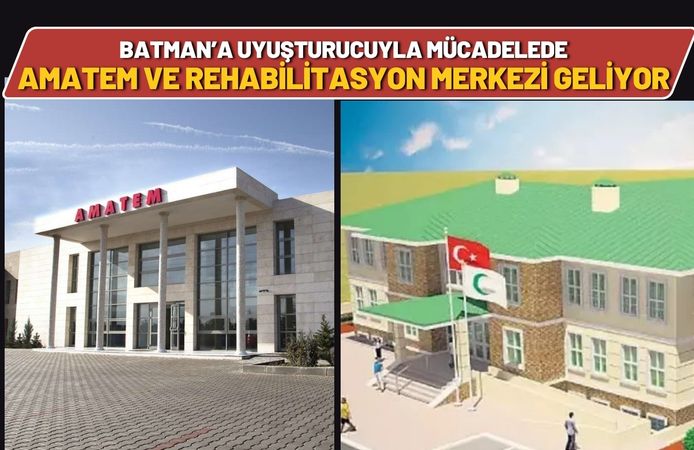 Batman’a AMATEM ve Rehabilitasyon Merkezi Geliyor