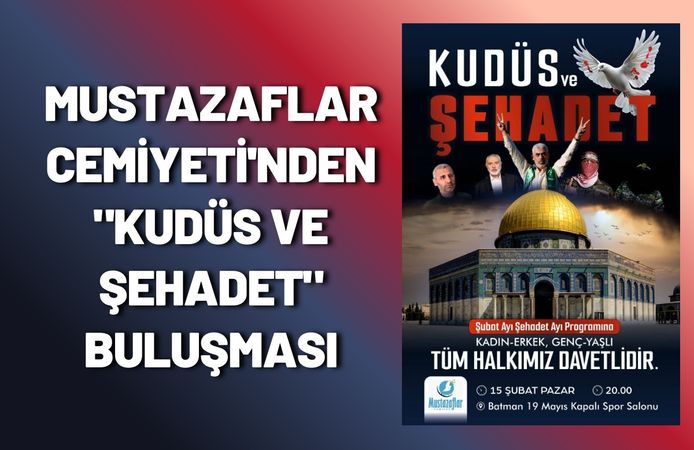 Mustazaflar Cemiyeti'nden "Kudüs ve Şehadet" Buluşması