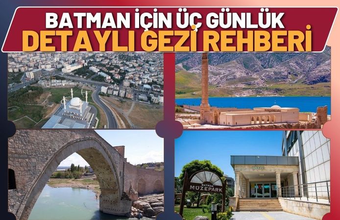 Batman İçin Üç Günlük Detaylı Gezi Rehberi