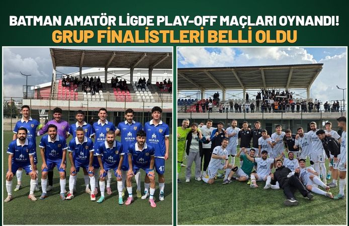 Batman Amatör Ligde Play-Off Maçları Oynandı! Grup Finalistleri Belli Oldu