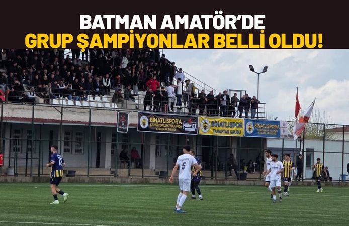 Batman Amatör’de Grup Şampiyonlar Belli Oldu!