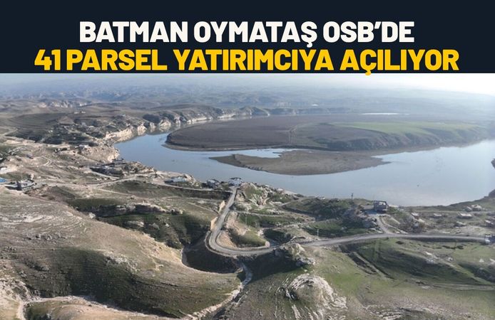 Batman Oymataş OSB’de 41 Parsel Yatırımcıya Açılıyor