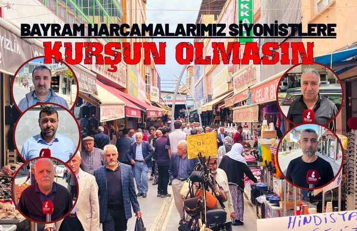 Bayram Harcamalarımız Siyonistlere Kurşun Olmasın