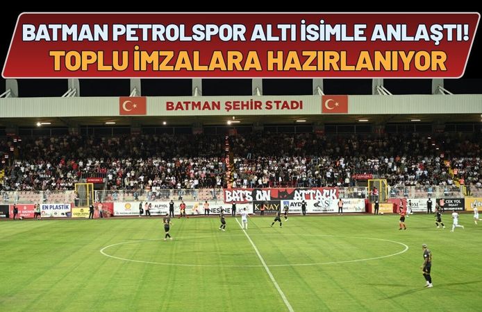 Batman Petrolspor Altı İsimle Anlaştı! Toplu İmzalara Hazırlanıyor