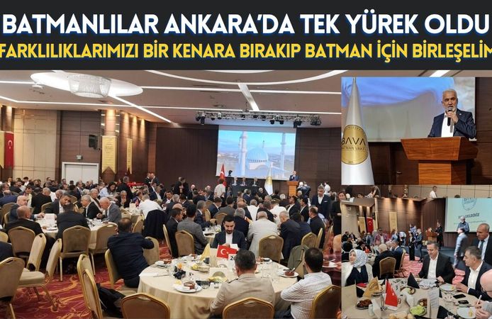 Batmanlılar Ankara’da Tek Yürek Oldu! “Farklılıklarımızı Bir Kenara Bırakıp Batman İçin Birleşelim”