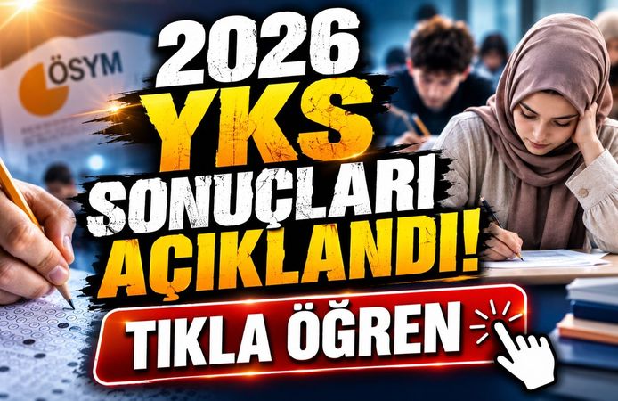 2026 YKS Sonuçları Açıklandı! Tıkla Öğren