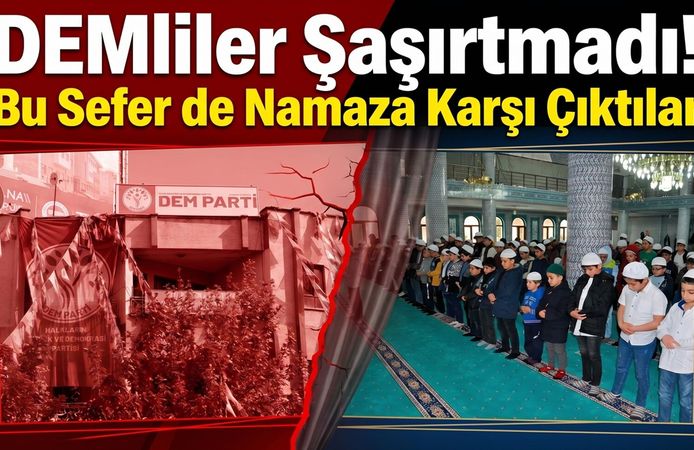 DEMliler Şaşırtmadı! Bu Sefer de Namaza Karşı Çıktılar
