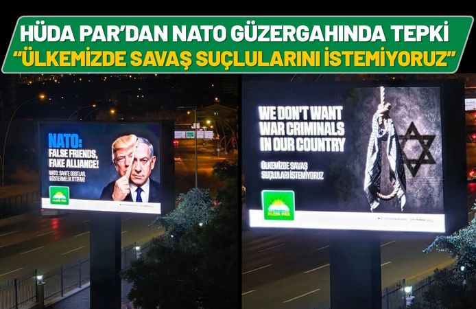 HÜDA PAR'dan NATO Güzergahında Tepki: Ülkemizde Savaş Suçlularını İstemiyoruz