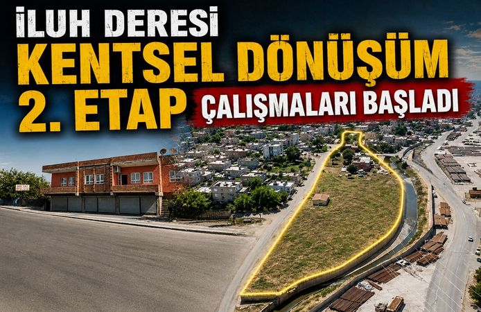 İluh Deresi Kentsel Dönüşüm 2. Etap Çalışmaları Başladı
