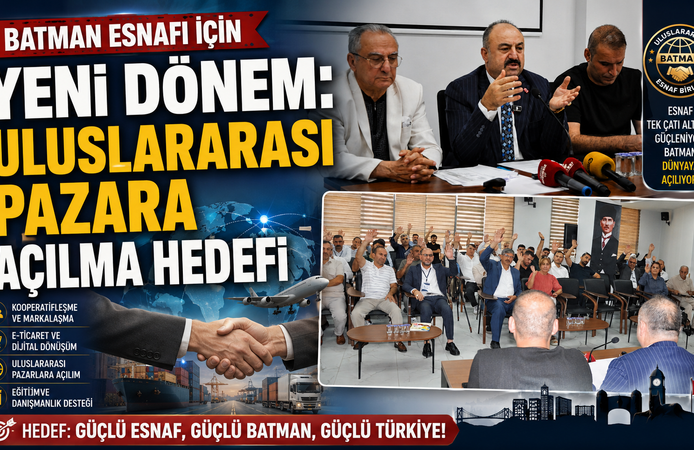 Batman Esnafı İçin Yeni Dönem: Uluslararası Pazara Açılma Hedefi