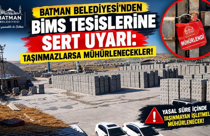 Batman Belediyesi’nden Bims Tesislerine Sert Uyarı: Taşınmazlarsa Mühürlenecekler!