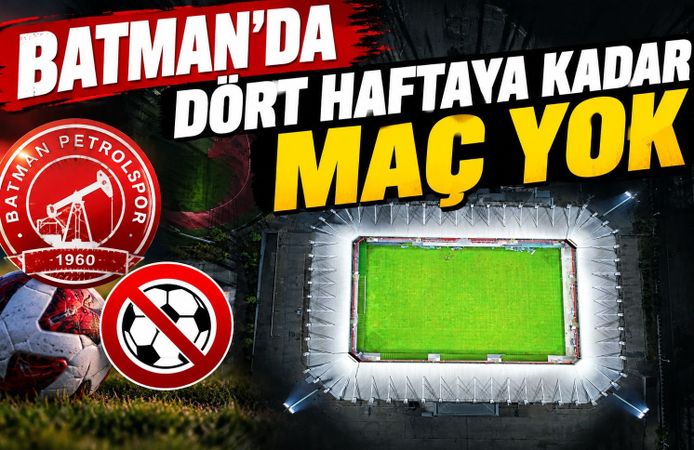 Batman’da Dört Haftaya Kadar Maç Yok