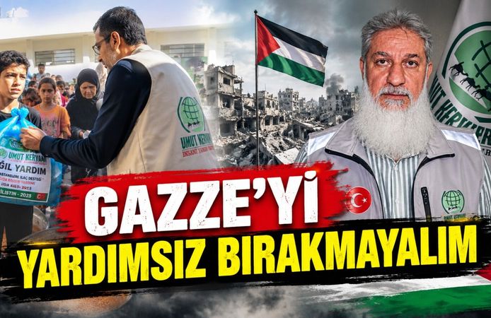 GAZZE’Yİ YARDIMSIZ BIRAKMAYALIM