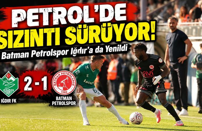 Petrol’de Sızıntı Sürüyor! Batman Petrolspor Iğdır'a da Yenildi
