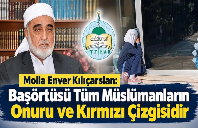Başörtüsü Tüm Müslümanların Onuru ve Kırmızı Çizgisidir