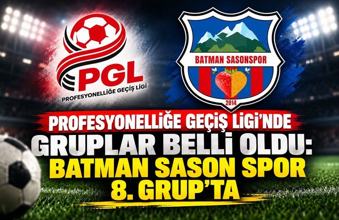 Profesyonelliğe Geçiş Ligi’nde Gruplar Belli Oldu! Batman Sason Spor 8. Grup’ta