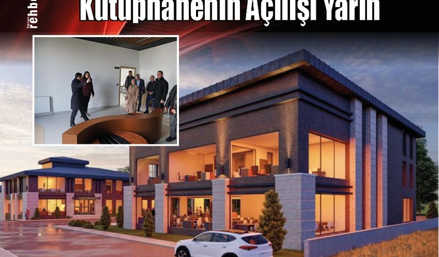 Kütüphanenin Açılışı Yarın Yapılacak