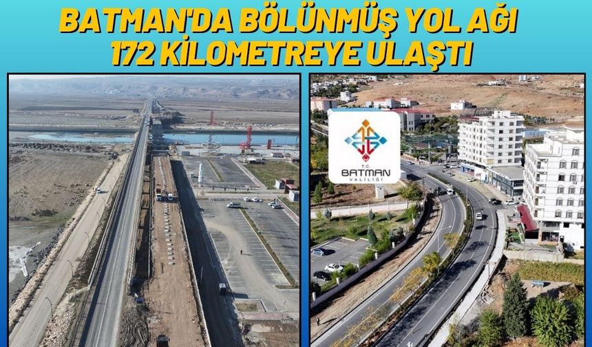 Batman'da Bölünmüş Yol Ağı 172 Kilometreye Ulaştı